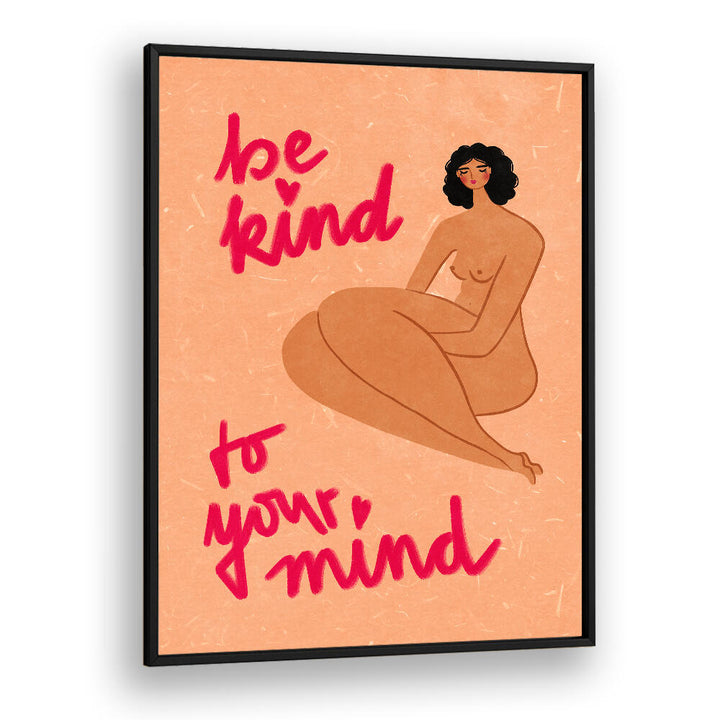 BE KIND TO YOUR MIND