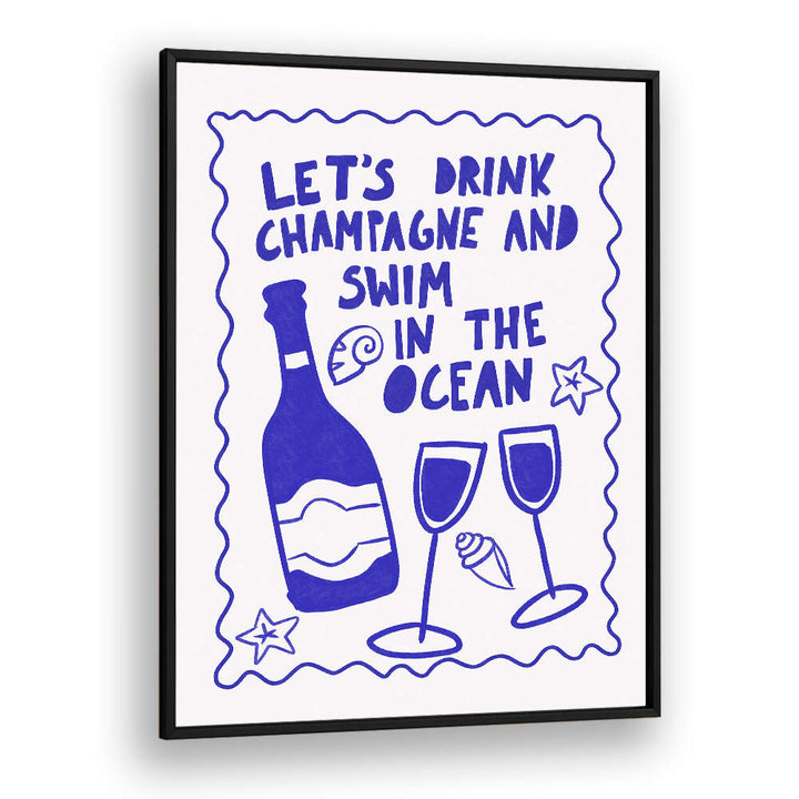 CHAMPAGNE AND OCEAN , BAR & CAFE ART