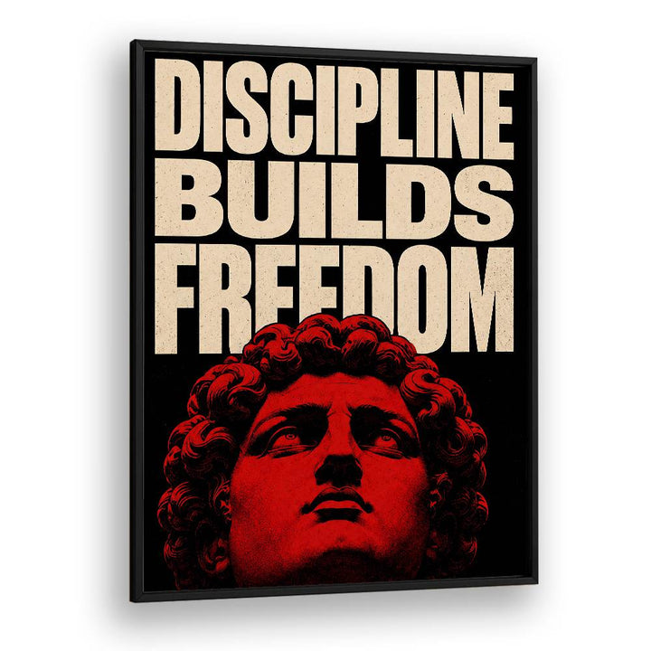 DISCIPLINE BUILDS FREEDOM
