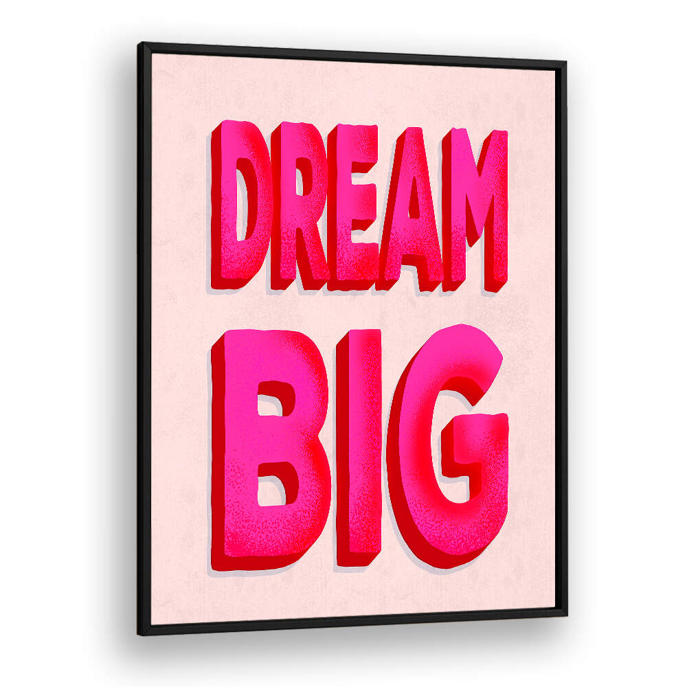 DREAM BIG