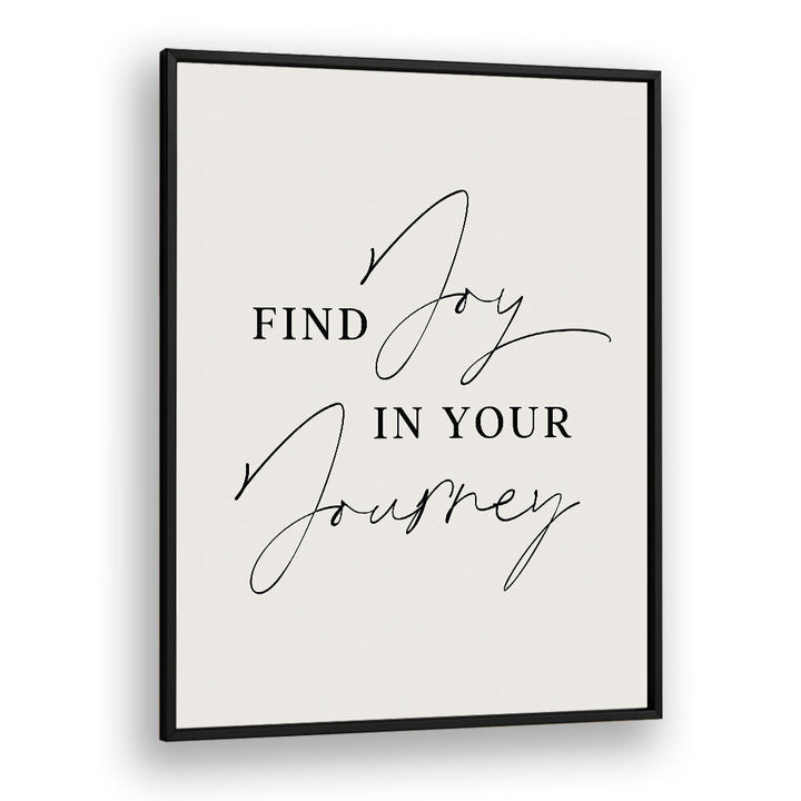 JOY IN JOURNEY , QUOTES & TYPOGRAPHY POSTERS