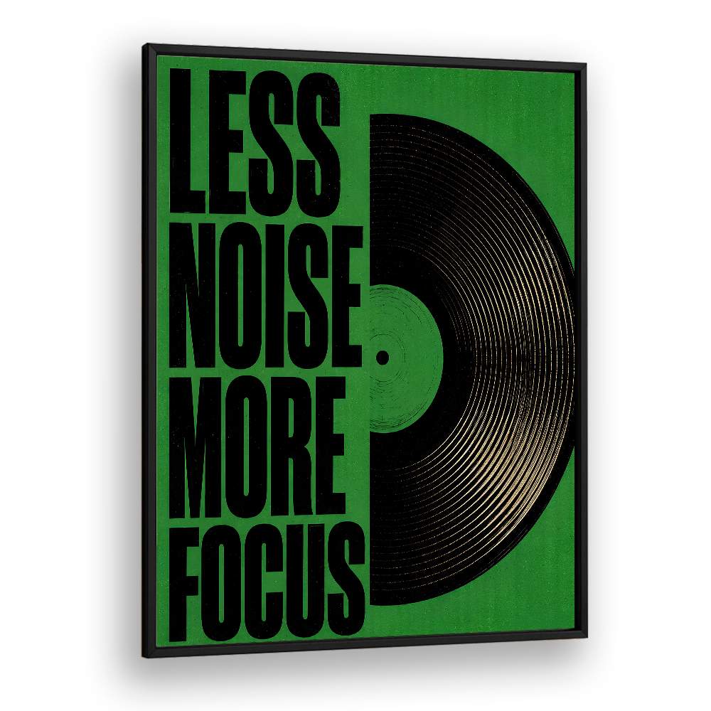 LESS NOISE MORE FOCUS