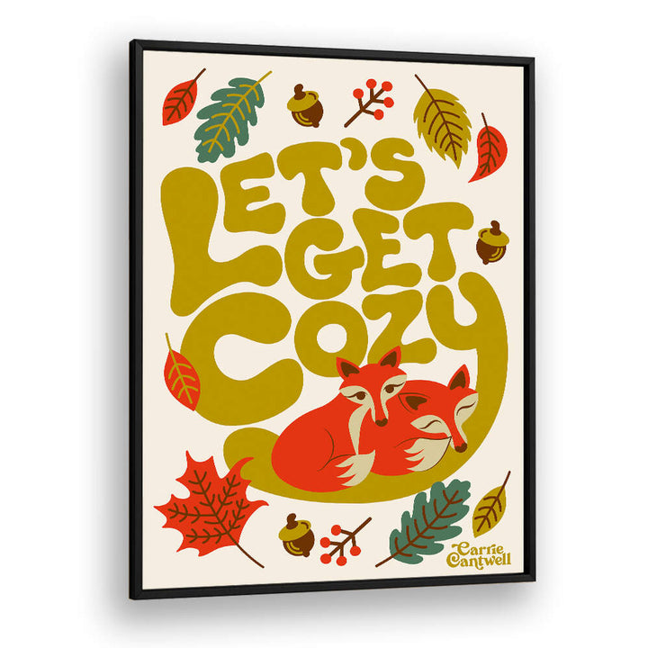 LET'S GET COZY , QUOTES & TYPOGRAPHY POSTERS