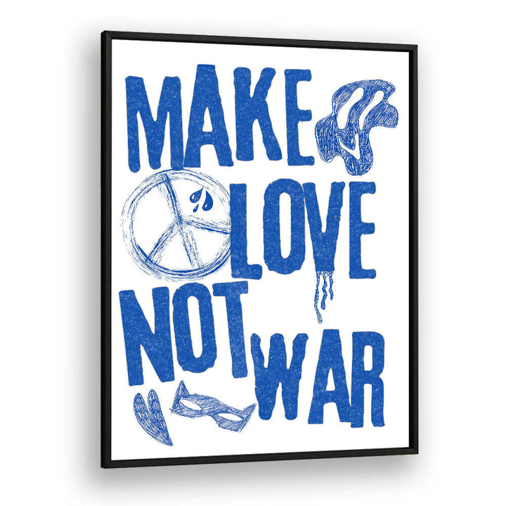 MAKE LOVE NOT WAR , QUOTES & TYPOGRAPHY POSTERS