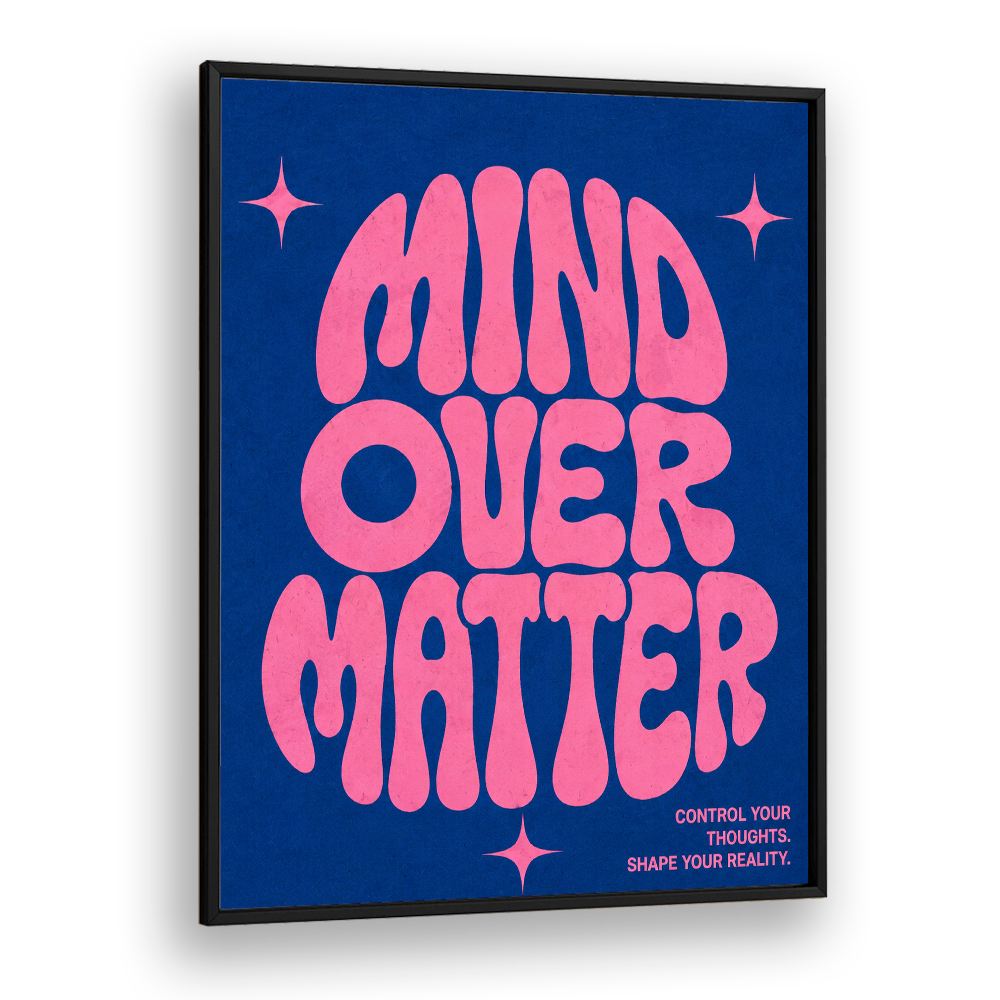 MIND OVER MATTER
