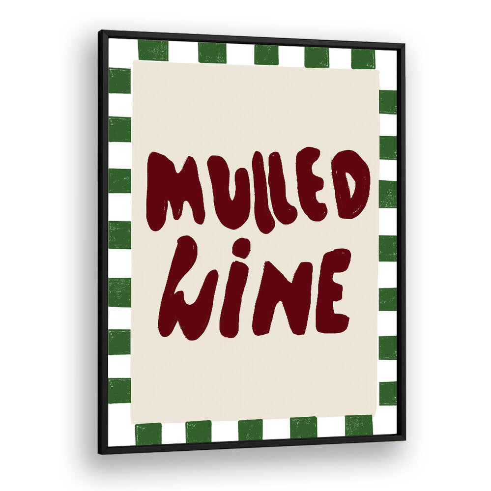 MULLED WINE , QUOTES & TYPOGRAPHY POSTERS