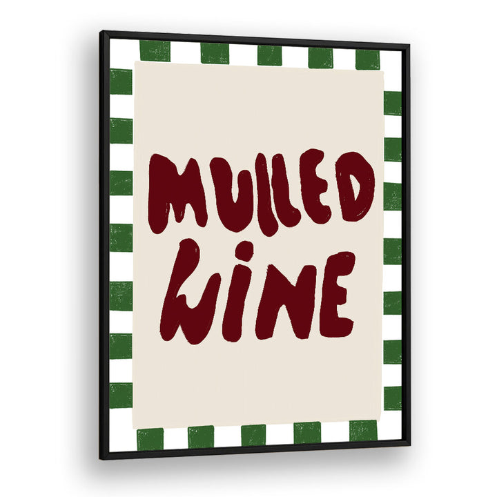 MULLED WINE , QUOTES & TYPOGRAPHY POSTERS