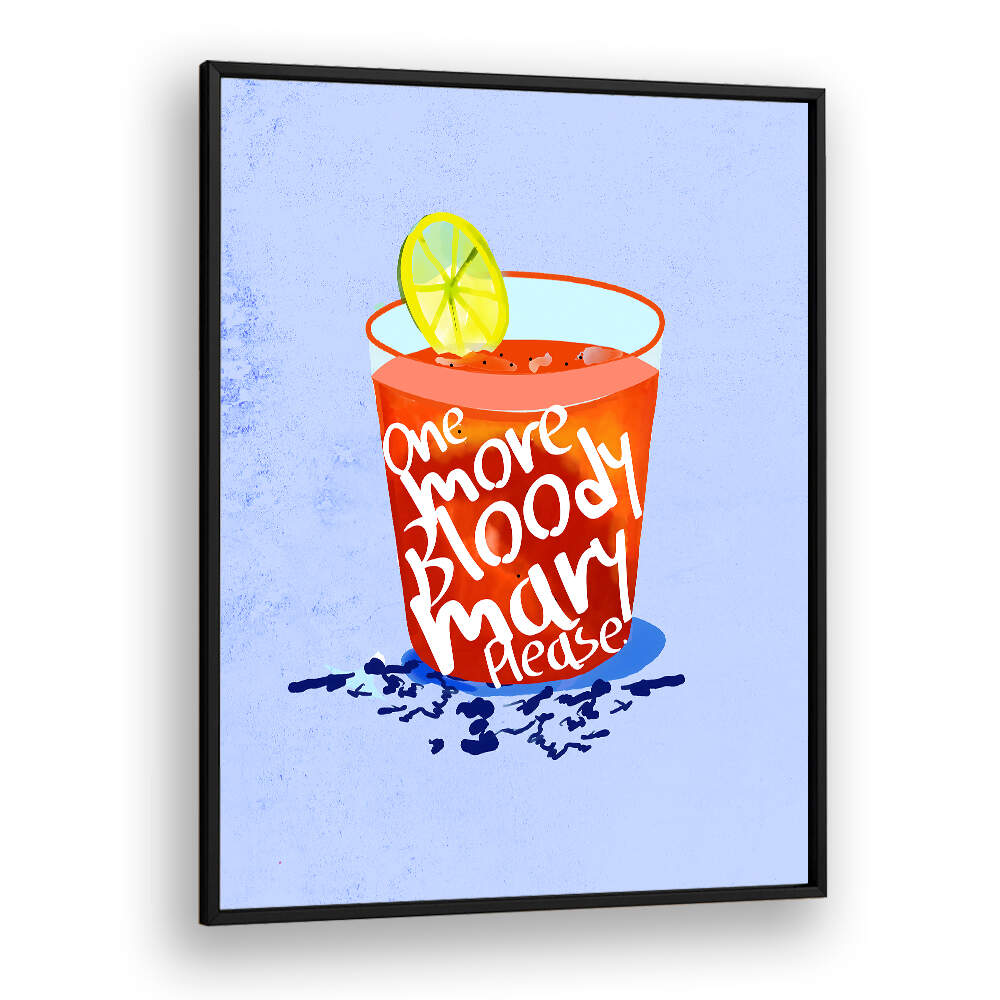 ONE MORE BLOODY MARY PLEASE