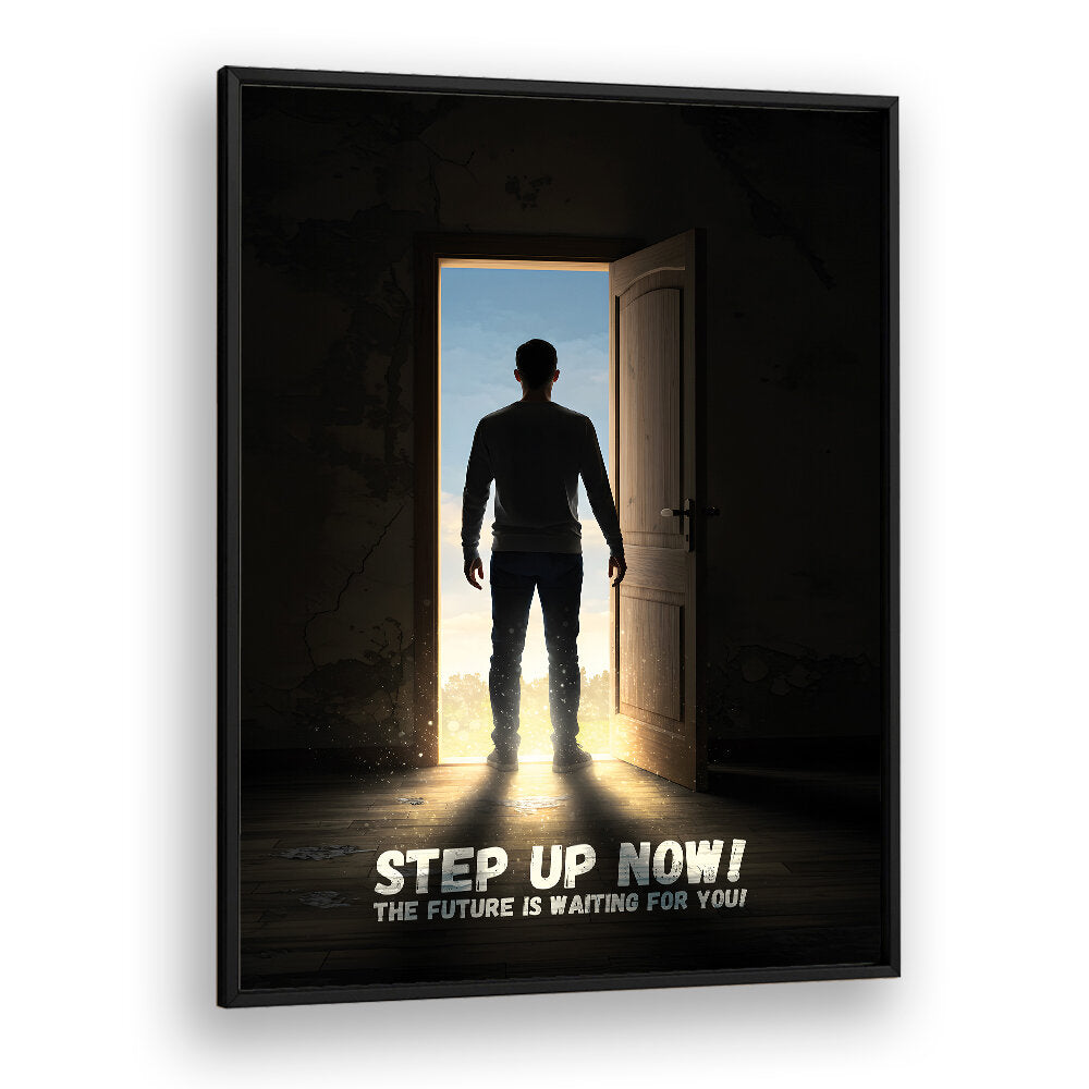 STEP UP NOW , QUOTES & TYPOGRAPHY POSTERS