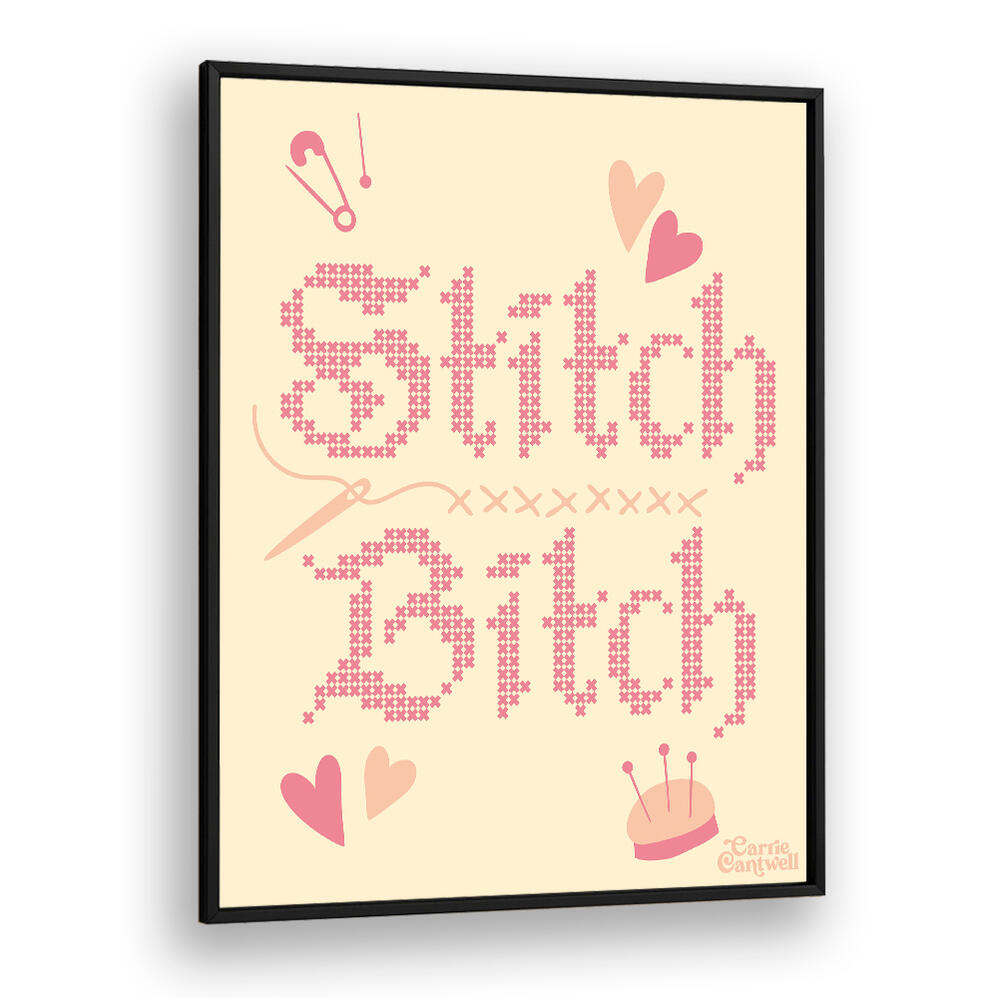 STITCH BITCH , QUOTES & TYPOGRAPHY POSTERS