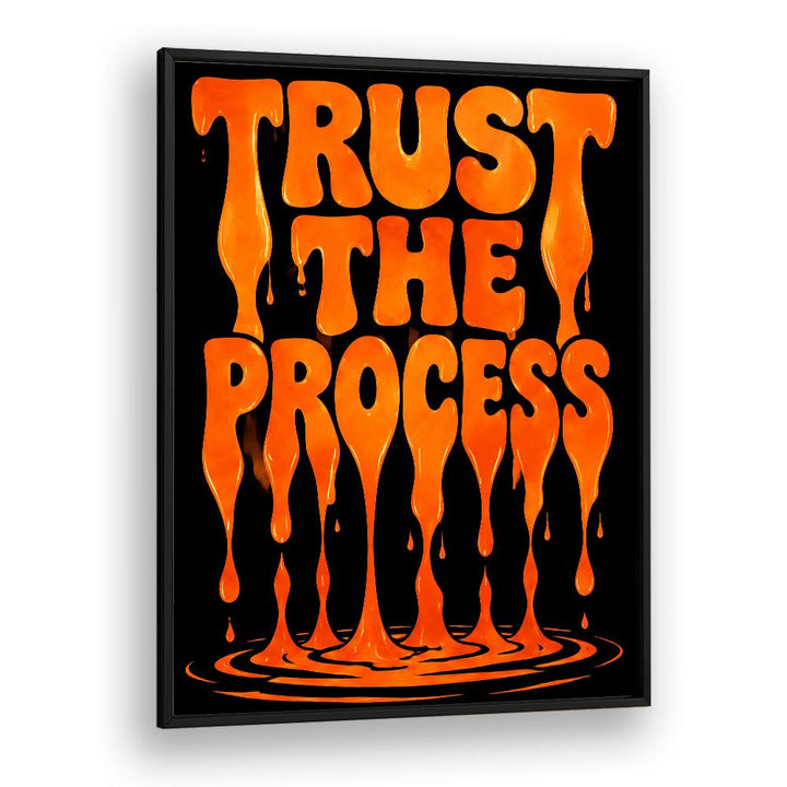 TRUST THE PROCESS - II