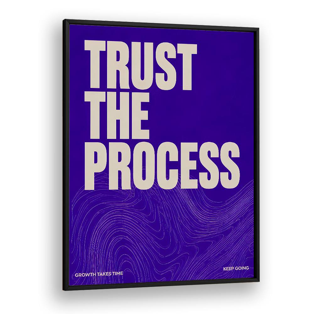 TRUST THE PROCESS