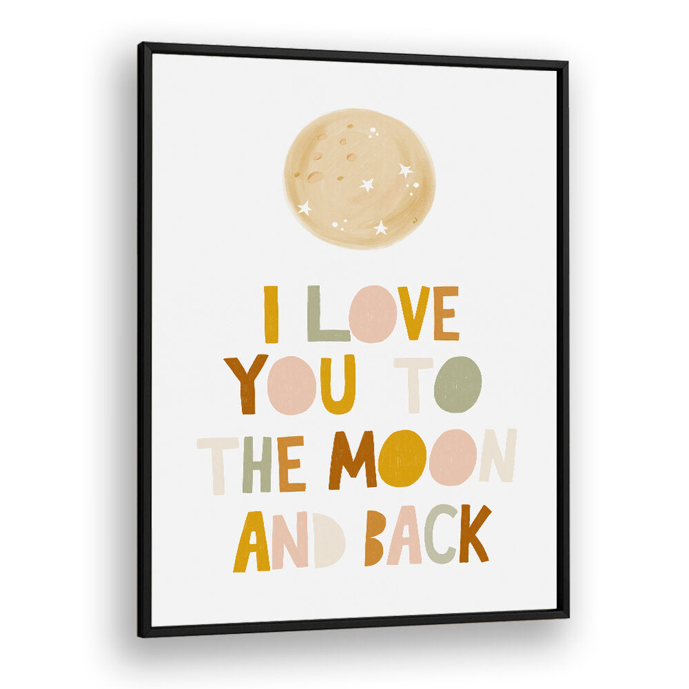 TO THE MOON AND BACK , QUOTES & TYPOGRAPHY POSTERS