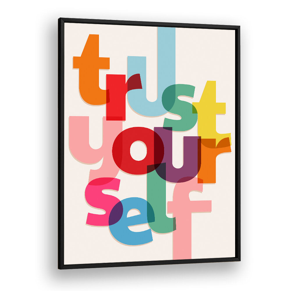 TRUST YOURSELF