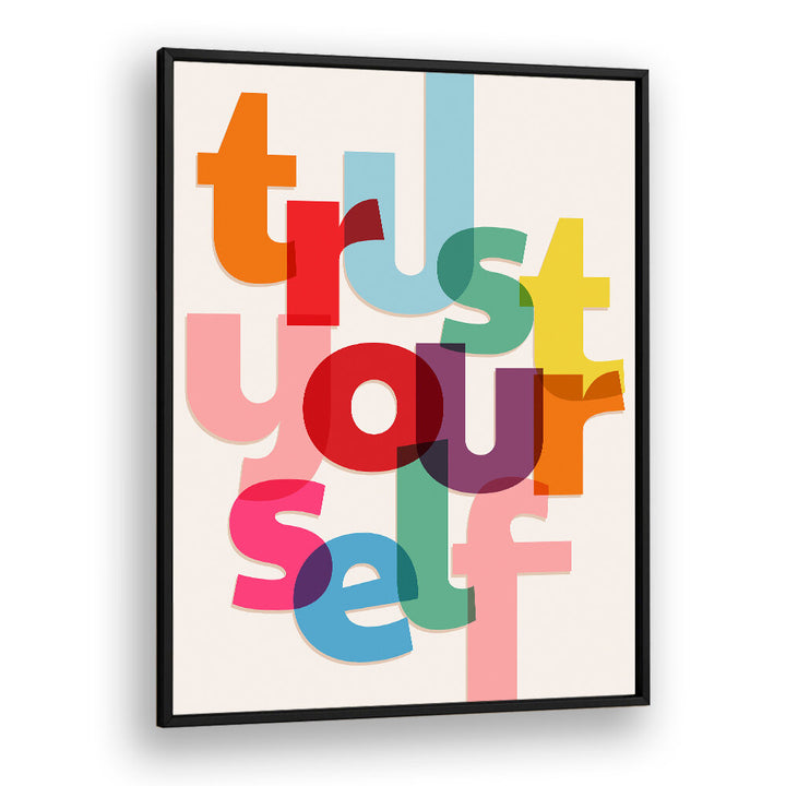 TRUST YOURSELF