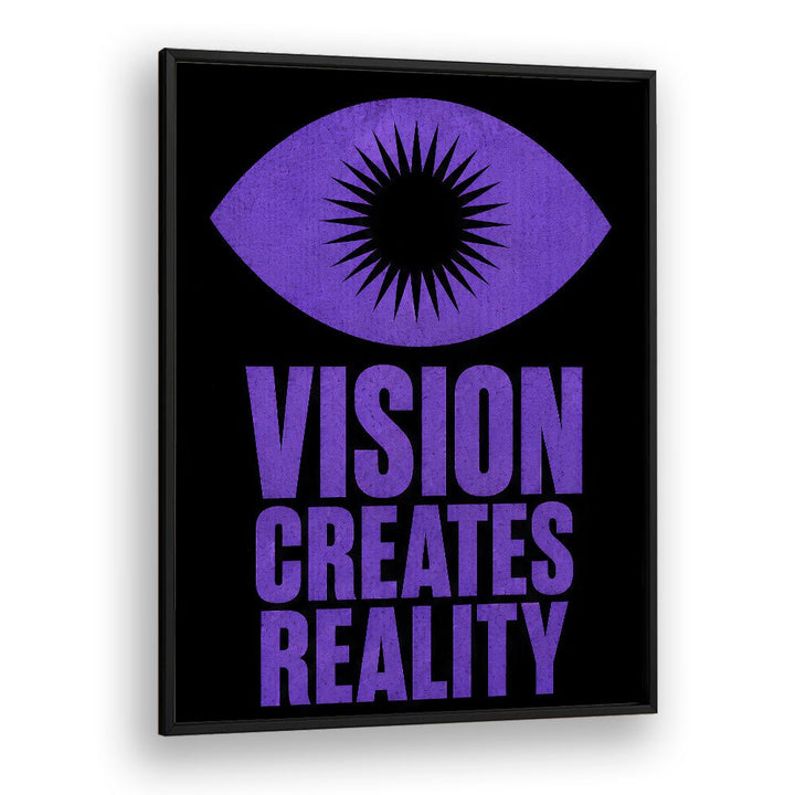 VISION CREATES REALITY