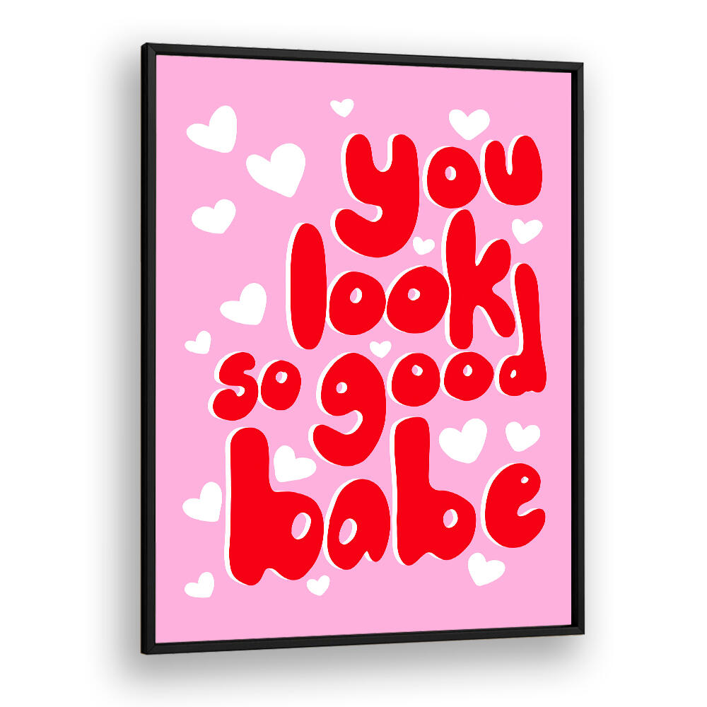 YOU LOOK AMAZING , QUOTES & TYPOGRAPHY POSTERS