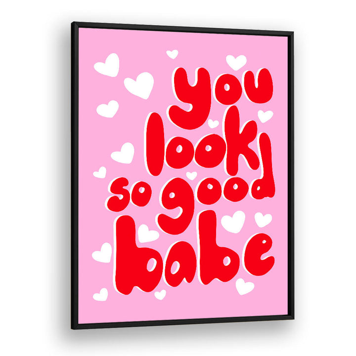 YOU LOOK AMAZING , QUOTES & TYPOGRAPHY POSTERS