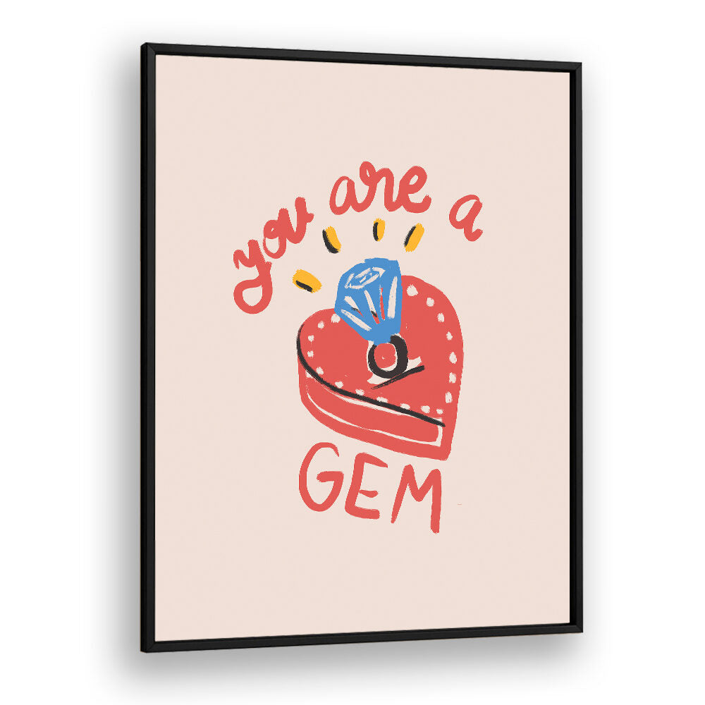 YOU ARE A GEM