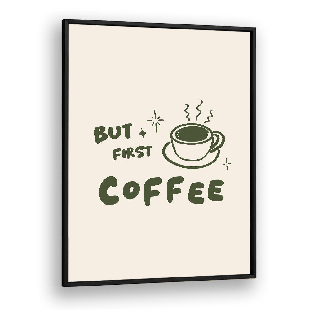 BUT FIRST COFFEE