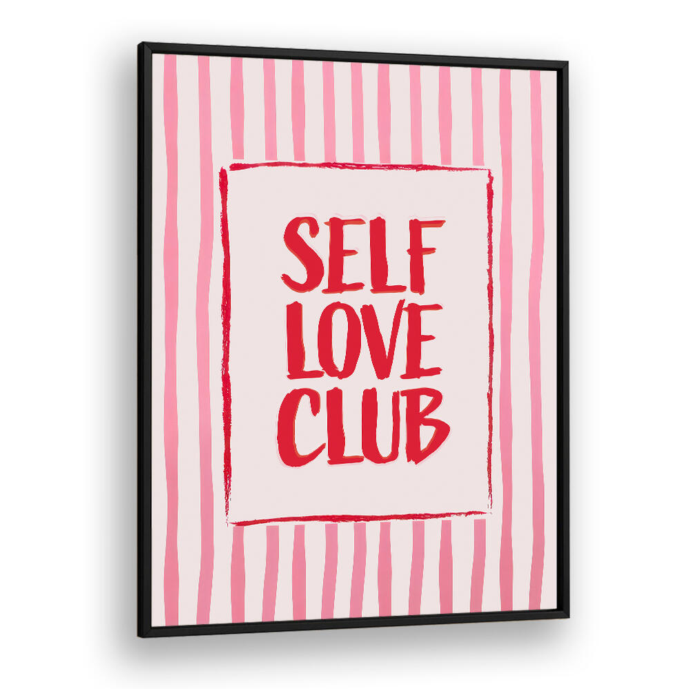 SELF LOVE CLUB , QUOTES & TYPOGRAPHY POSTERS