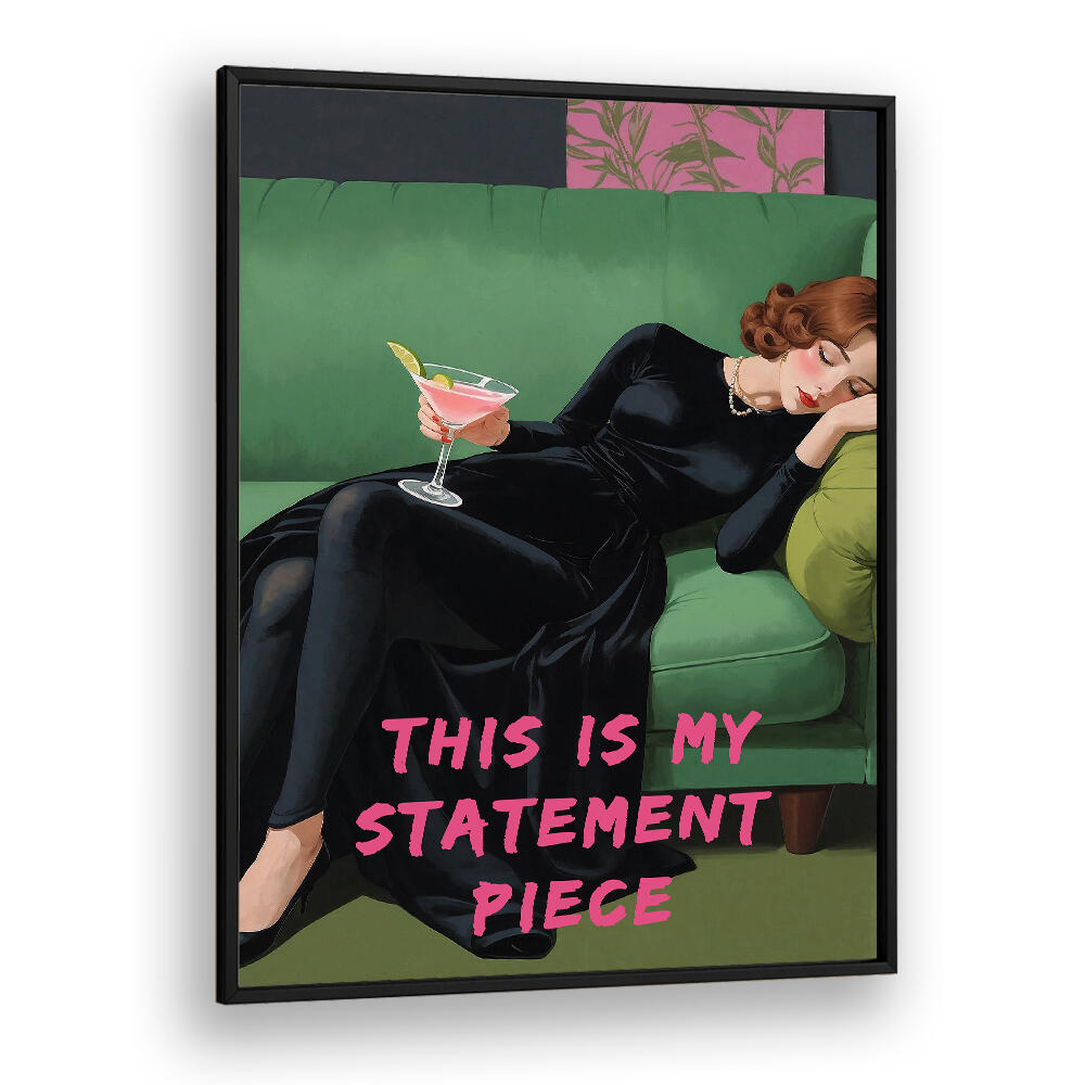 THIS IS MY STATEMENT PIECE , ALTERED ART PRINTS