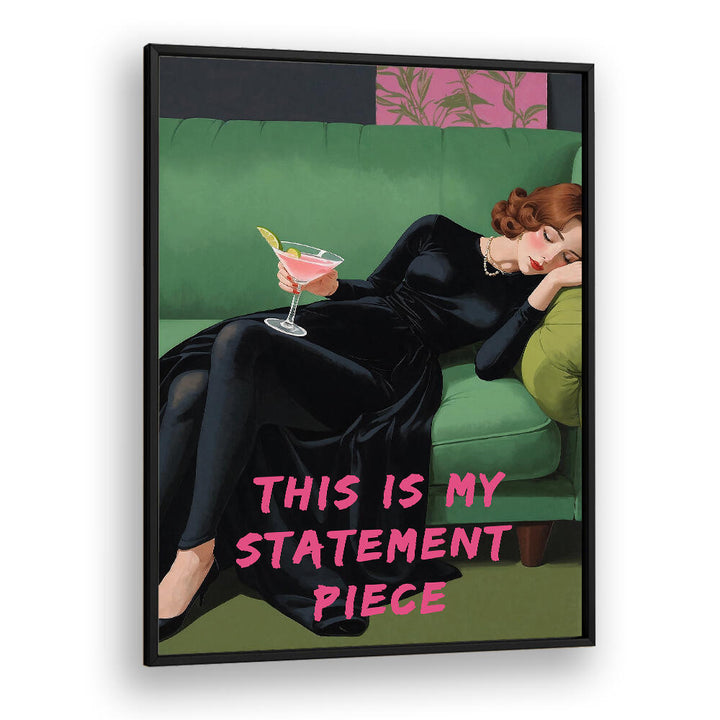 THIS IS MY STATEMENT PIECE , ALTERED ART PRINTS