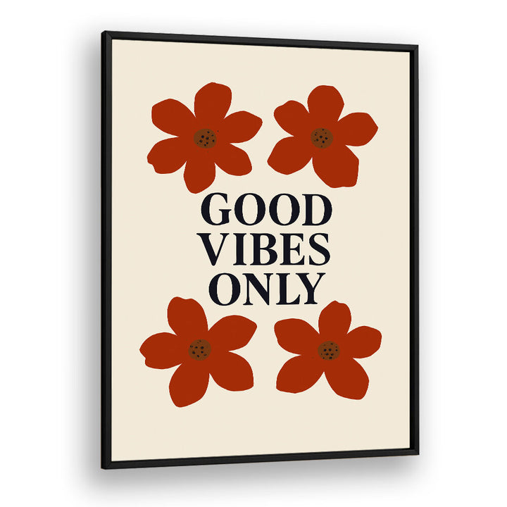 FLORAL POSITIVITY , QUOTES & TYPOGRAPHY POSTERS