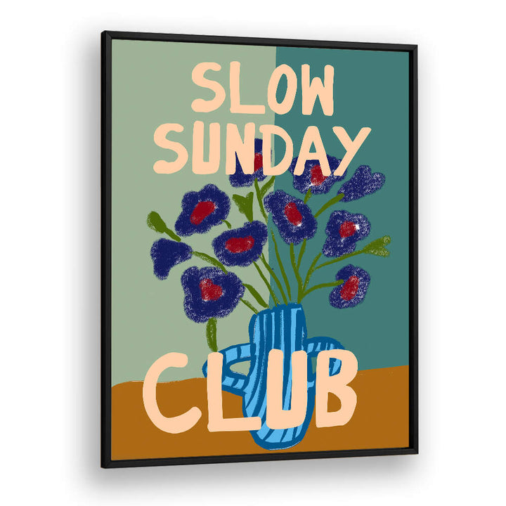 LAZY BLOOM VASE , QUOTES & TYPOGRAPHY POSTERS