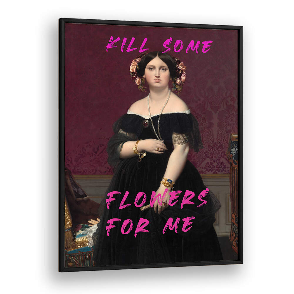 KILL SOME FLOWERS FOR ME , ALTERED ART PRINTS