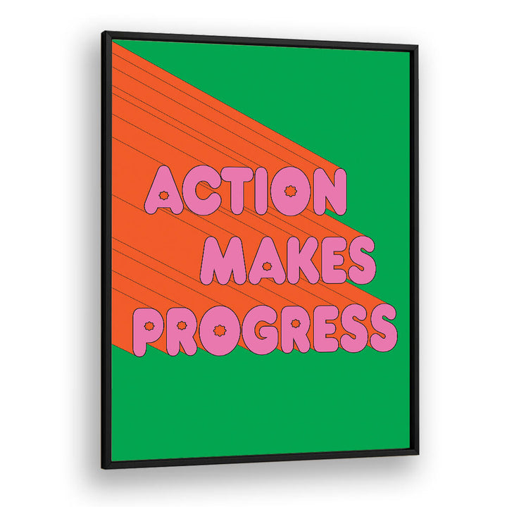 ACTION MAKES PROGRESS , QUOTES & TYPOGRAPHY POSTERS