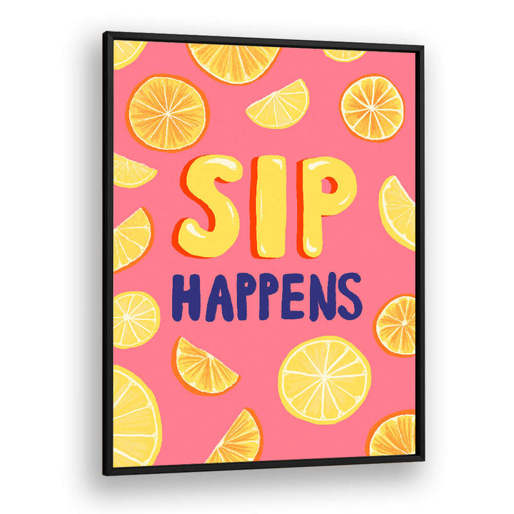 SIP HAPPENS , BAR & CAFE ART