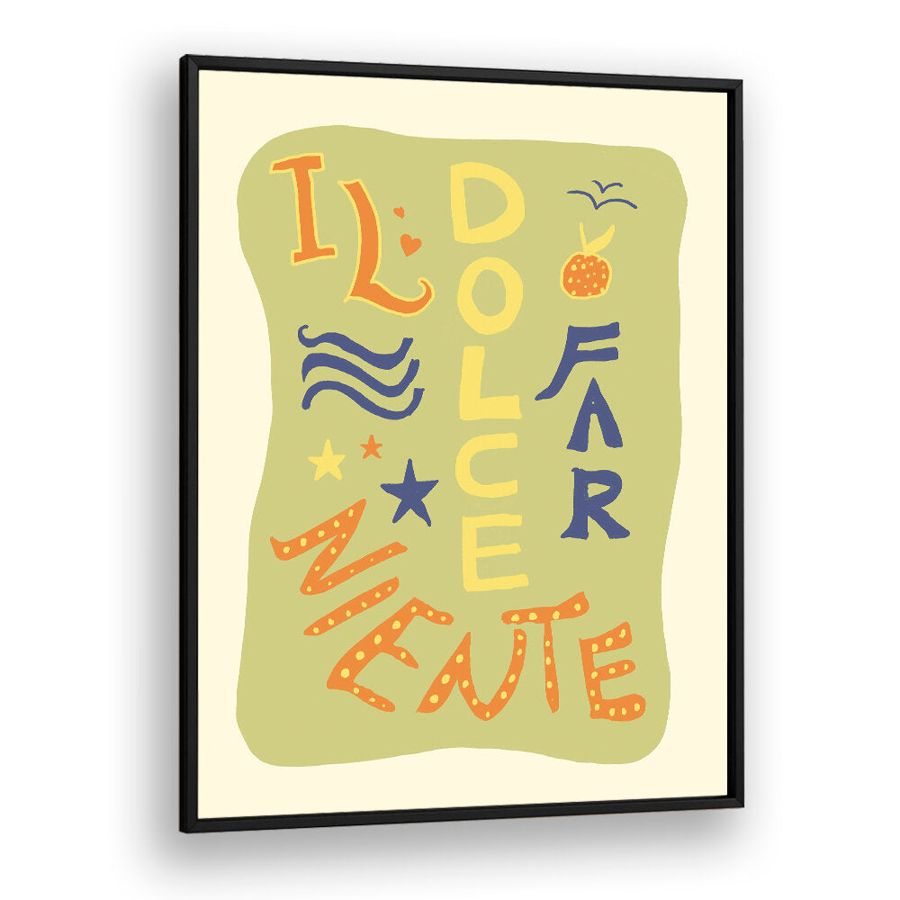 DOLCE NINENTE , QUOTES & TYPOGRAPHY POSTERS