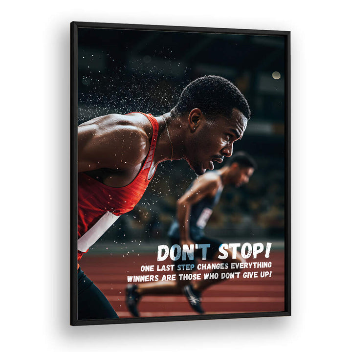 DONT STOP , QUOTES & TYPOGRAPHY POSTERS