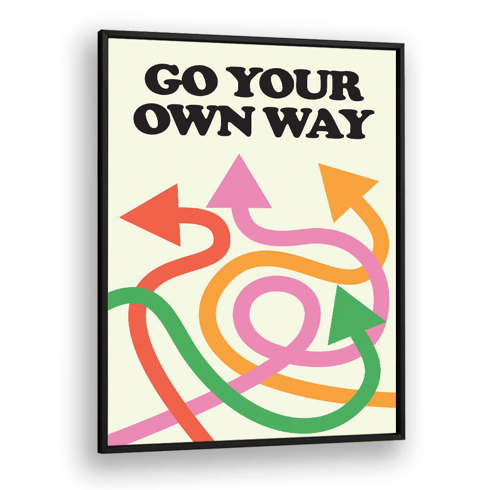 GO YOUR OWN WAY , QUOTES & TYPOGRAPHY POSTERS