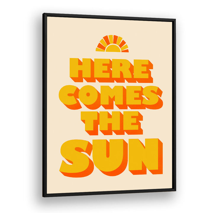 HERE COMES THE SUN