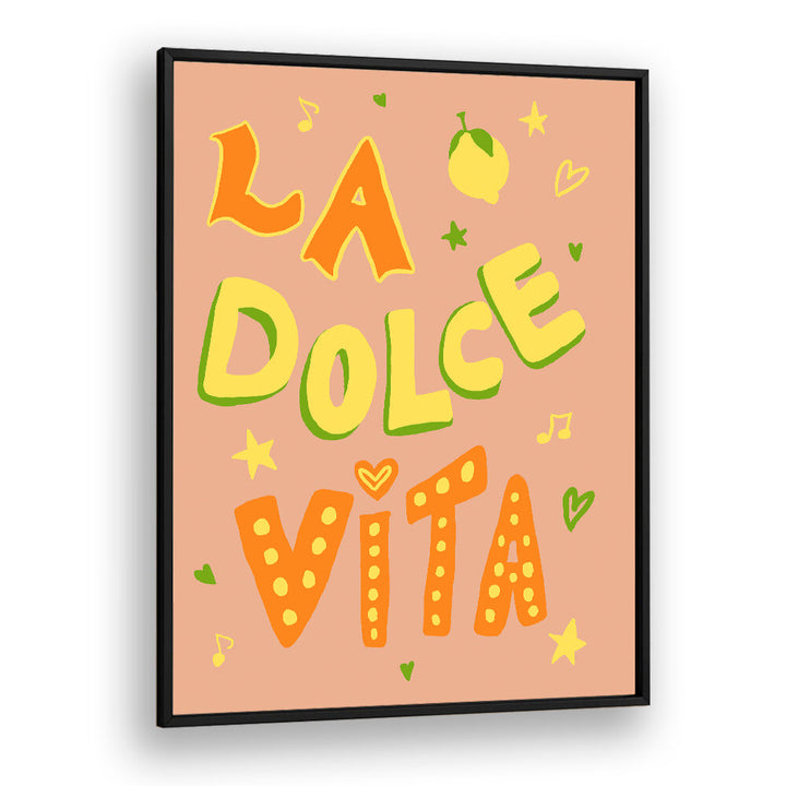 LA DOLCE VISTA , QUOTES & TYPOGRAPHY POSTERS