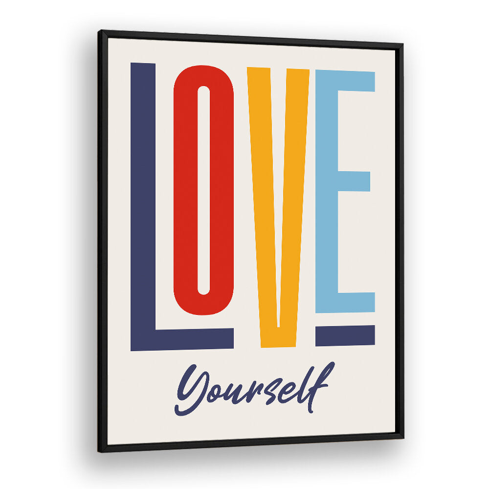 LOVE YOURSELF , QUOTES & TYPOGRAPHY POSTERS