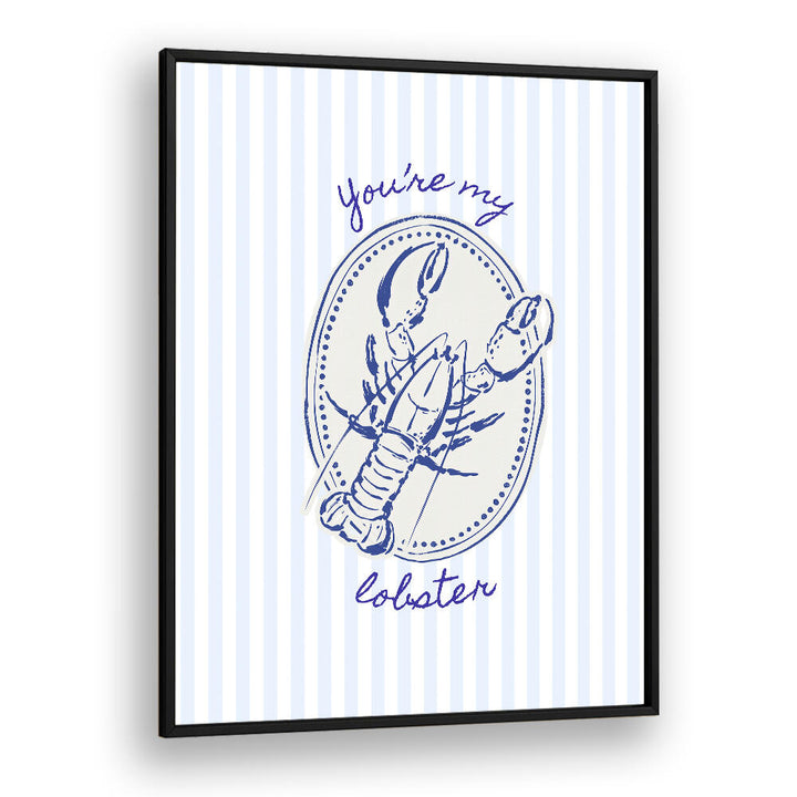 YOU'RE MY LOBSTER ON BLUE STRIPES , KITCHEN POSTERS