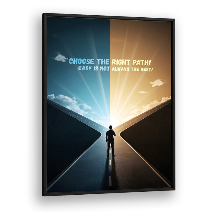 CHOOSE THE PATH , QUOTES & TYPOGRAPHY POSTERS