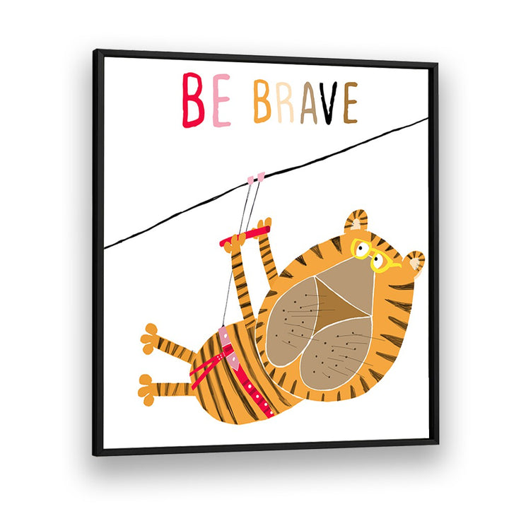 Be Brave Funny Tiger Zip Lining By Carla Daly Kids Painting in Black Plain Frame