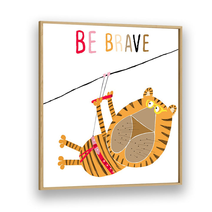 Be Brave Funny Tiger Zip Lining By Carla Daly Kids Painting in Oak Wood Plain Frame