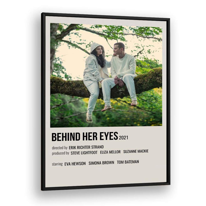 Behind Her Eyes 2021 Movie Posters in Black Plain Frame