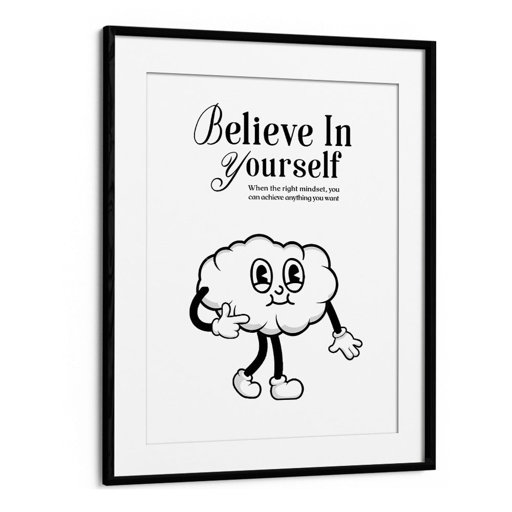 Believe in Yourself a Visual Anthem of Empowerment Quotes and Typography Posters in Black Frame With Mount