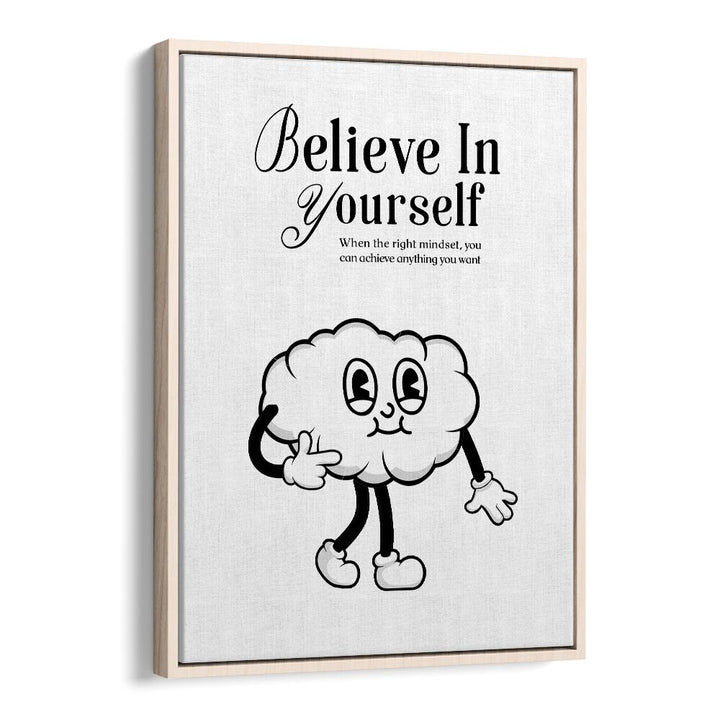 Believe in Yourself a Visual Anthem of Empowerment Quotes and Typography Posters in Oak Wood Floater Frame