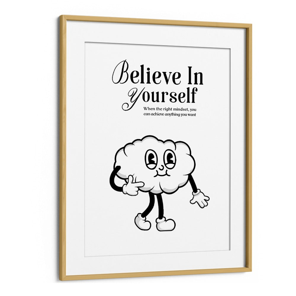 Believe in Yourself a Visual Anthem of Empowerment Quotes and Typography Posters in Oak Wood Frame With Mount