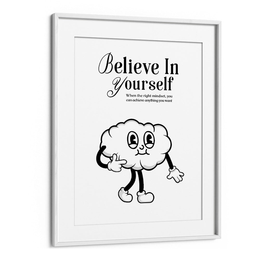 Believe in Yourself a Visual Anthem of Empowerment Quotes and Typography Posters in White Frame With Mount