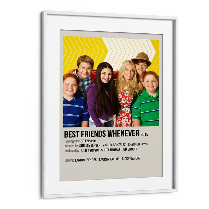 Best Freinds Whenever Movie Posters in White Frame With Mount