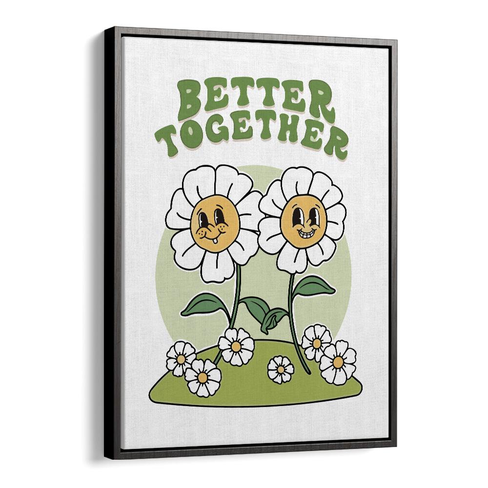 Better Together Quotes and Typography Posters in Black Floater Frame