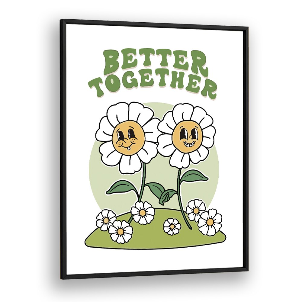 Better Together Quotes and Typography Posters in Black Plain Frame